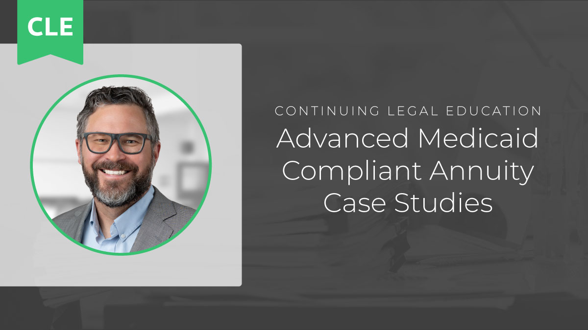 Advanced Medicaid Compliant Annuity Case Studies: How to Navigate Unique Scenarios and Case Facts