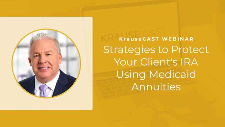 Strategies to Protect Your Client's IRA Using Medicaid Annuities